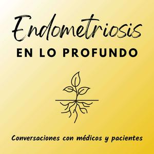 Escucha Endometriosis En Lo Profundo en la aplicación