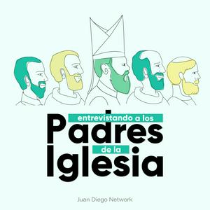 Escucha Entrevistando a los Padres de la Iglesia en la aplicación