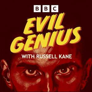 Escucha Evil Genius with Russell Kane en la aplicación