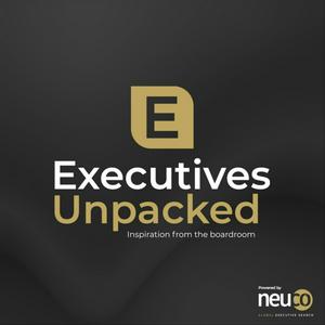 Executives Unpacked, Inspiration from the Boardroom