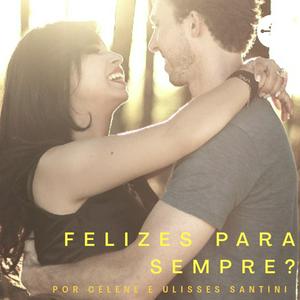Felizes Para Sempre?