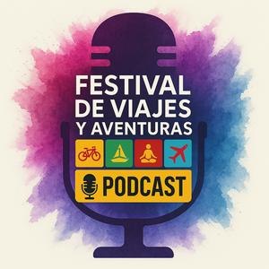 FESTIVAL DE VIAJES Y AVENTURAS PODCAST
