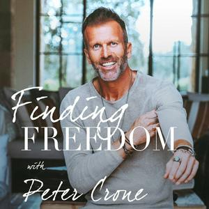 Finding Freedom with Peter Crone
