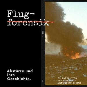 Escucha Flugforensik - Abstürze und ihre Geschichte en la aplicación