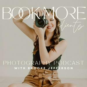 Escucha Book More Photography Clients Podcast | Photography Business, Marketing, Leads, Business Plan en la aplicación