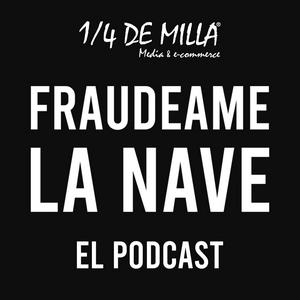 Escucha FraudeameLa Nave en la aplicación