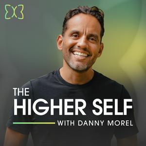 Escucha The Higher Self with Danny Morel en la aplicación