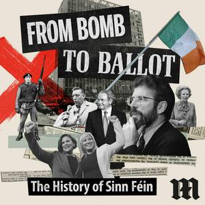 Escucha From Bomb to Ballot: The History of Sinn Féin en la aplicación