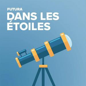 Escucha Futura dans les étoiles : le rendez-vous de l'astronomie en la aplicación