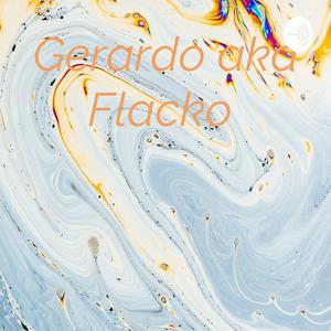 Gerardo aka Flacko