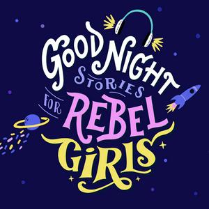 Escucha Good Night Stories for Rebel Girls en la aplicación