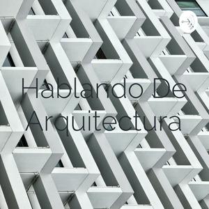 Hablando De Arquitectura