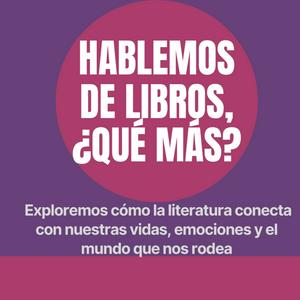 Hablemos de libros, ¿qué más?