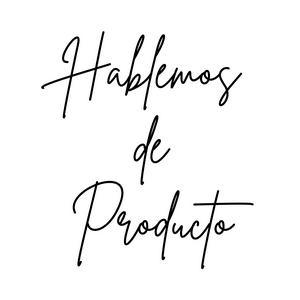 Escucha Hablemos de Producto en la aplicación