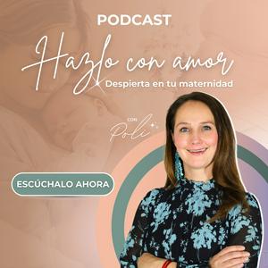 Escucha Hazlo con Amor - Despierta en tu maternidad en la aplicación