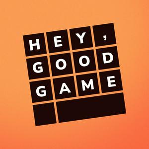 Escucha Hey, Good Game en la aplicación