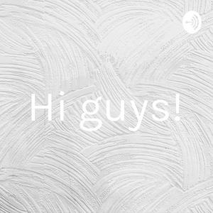 Hi guys!