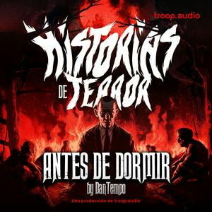 HISTORIAS DE TERROR ANTES DE DORMIR
