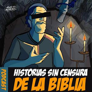 Escucha HISTORIAS SIN CENSURA DE LA BIBLIA en la aplicación