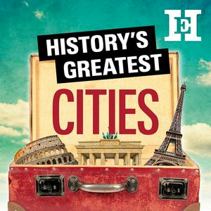 Escucha History's Greatest Cities en la aplicación