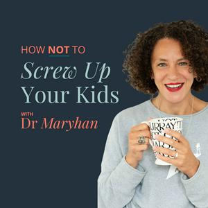 Escucha How Not to Screw Up Your Kids en la aplicación