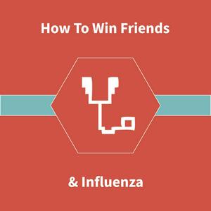 Escucha How To Win Friends & Influenza en la aplicación