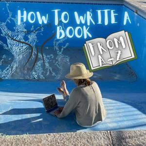 Escucha How to Write a Book from A-Z en la aplicación