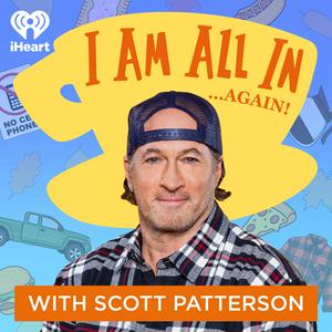 Escucha I Am All In with Scott Patterson en la aplicación