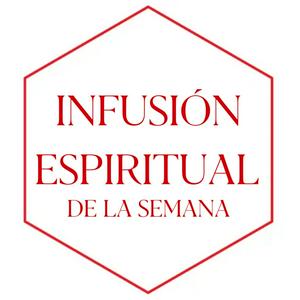 Escucha Infusión Espiritual de la Semana en la aplicación