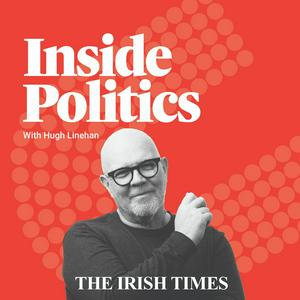 Escucha Inside Politics with Hugh Linehan en la aplicación