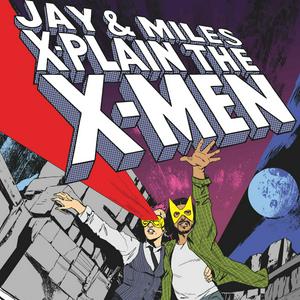 Escucha Jay & Miles X-Plain the X-Men en la aplicación