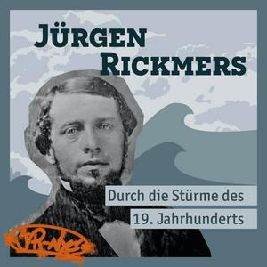 Escucha Jürgen Rickmers: Durch die Stürme des 19. Jahrhunderts en la aplicación