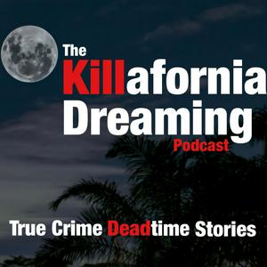 Escucha The Killafornia Dreaming Podcast en la aplicación