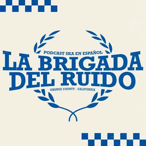 La Brigada del Ruido - Ska Podcast