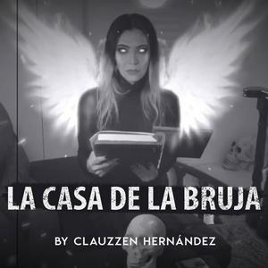 Escucha LA CASA DE LA BRUJA by Clauzzen Hernandez en la aplicación