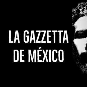 Escucha La Gazzetta de México en la aplicación