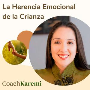 Escucha La Herencia Emocional de la Crianza en la aplicación