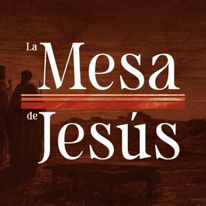 Escucha La Mesa de Jesús en la aplicación