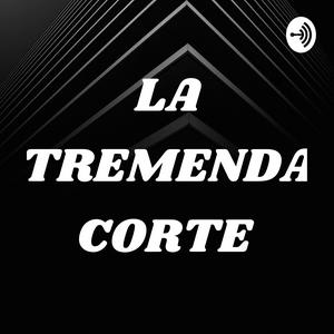 Escucha LA TREMENDA CORTE en la aplicación