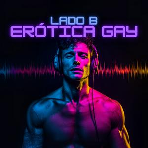 Lado B - Erótica Gay