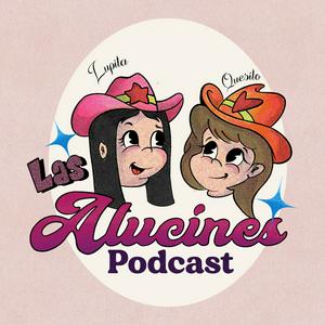 Podcast Las Alucines