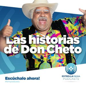 Escucha Las Historias de Don Cheto en la aplicación