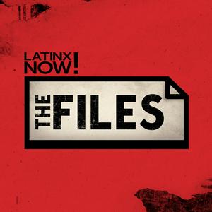 Escucha Latinx Now!: The Files en la aplicación