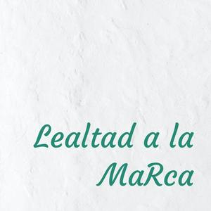 Lealtad a la MaRca