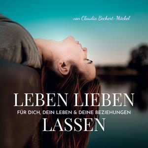 Escucha Leben Lieben Lassen - Inspirationen für dich, dein Leben & deine Beziehungen en la aplicación