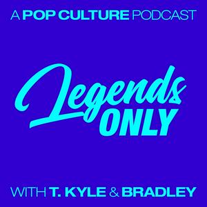 Escucha Legends Only - A Pop Culture Podcast en la aplicación