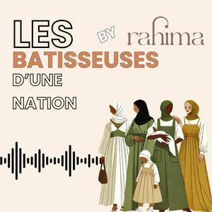 Escucha Les batisseuses d'une nation by Rahima en la aplicación