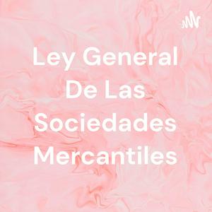 Ley General De Las Sociedades Mercantiles