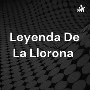 Leyenda De La Llorona