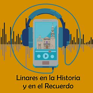 Escucha Linares en la Historia y en el Recuerdo en la aplicación